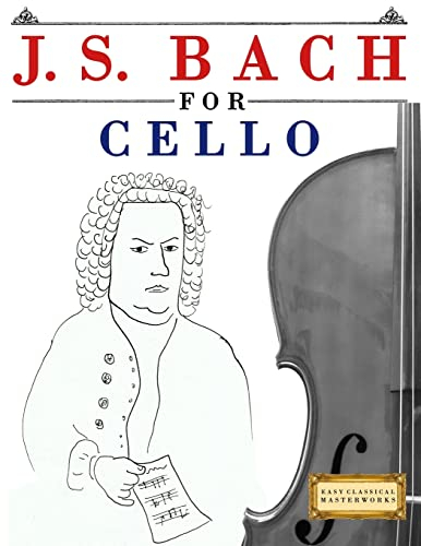 J. S. Bach for Cello: 10 Easy Themes for Cello Beginner Book