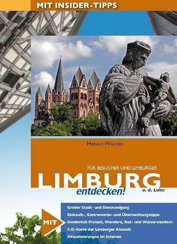 Limburg entdecken!: Der Reiseführer für Limburg a.d. Lahn und Umgebung