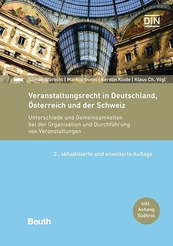 Veranstaltungsrecht in Deutschland, Österreich und der Schweiz: Unterschiede und Gemeinsamkeiten bei der Organisation und Durchführung von Veranstaltungen (DIN Media Recht)