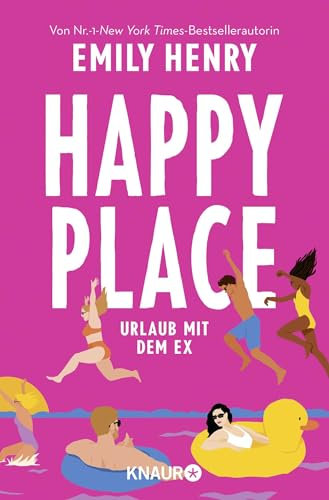 Happy Place: Urlaub mit dem Ex. Roman | Eine hinreißende Second-Chance-RomCom voll großer Gefühle und witzigem Charme