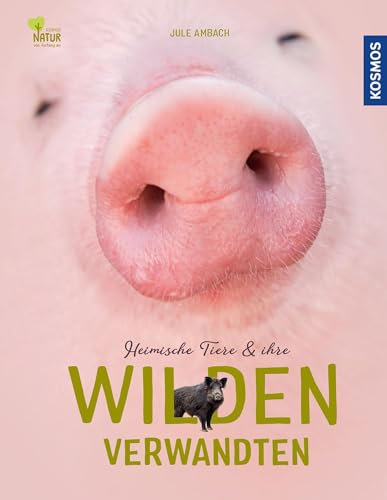 Heimische Tiere und ihre wilden Verwandten