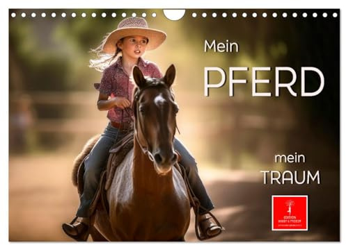 Mein Pferd - mein Traum (Wandkalender 2026 DIN A4 quer), CALVENDO Monatskalender: Pferde - liebenswerte treue Begleiter (CALVENDO Tiere)