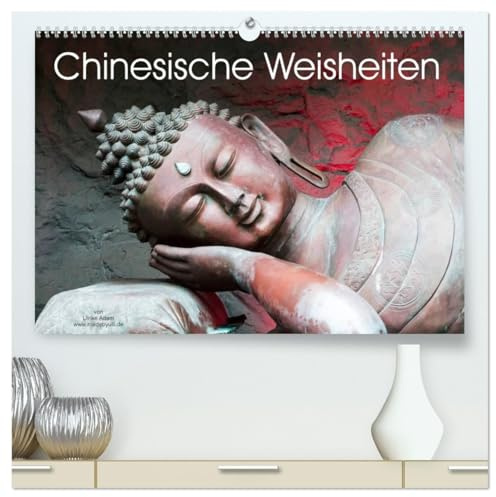 Chinesische Weisheiten (hochwertiger Premium Wandkalender 2026 DIN A2 quer), Kunstdruck in Hochglanz: Innehalten mit Sinnsprüchen aus China (CALVENDO Glaube)