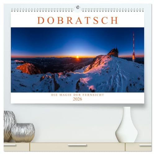 DOBRATSCH - Die Magie der Fernsicht (hochwertiger Premium Wandkalender 2026 DIN A2 quer), Kunstdruck in Hochglanz: Ein atemberaubendes Panorama (CALVENDO Natur)