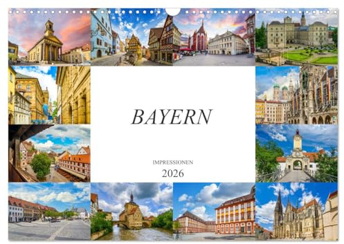 Bayern Impressionen (Wandkalender 2026 DIN A3 quer), CALVENDO Monatskalender: Einmalig beeindruckende Bilder des Bundeslandes Bayern (CALVENDO Orte)