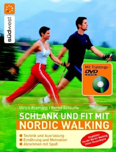 Schlank und fit mit Nordic Walking mit DVD: Technik und Ausrüstung, Ernährung und Motivation, Abnehmen mit Spaß. Vorw. v. Hartwig Gauder