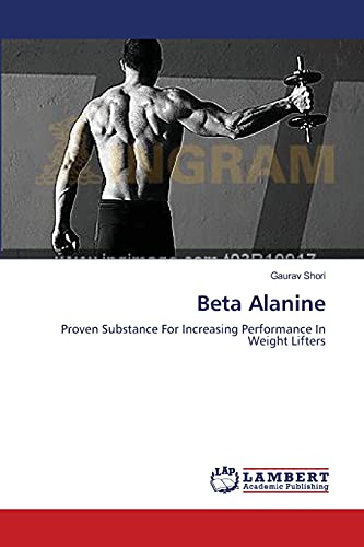 Beta Alanine: Proven Substance For Increasing Performance In Weight Lifters