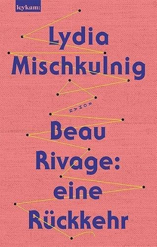 Beau Rivage: eine Rückkehr: Roman