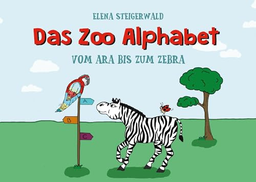 Das Zoo Alphabet: Vom Ara bis zum Zebra