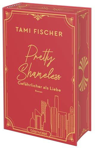 Pretty Shameless - Gefährlicher als Liebe: Roman - Die hochwertig veredelte Sonderausgabe der SPIEGEL-Nr.1-Bestsellertrilogie – mit exklusivem Bonuscontent! (Manhattan Elite, Band 3)