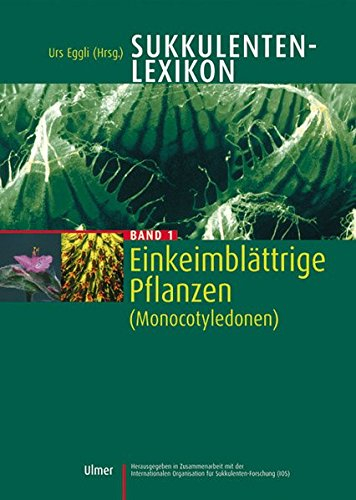Sukkulenten-Lexikon, Bd.1, Einkeimblättrige Pflanzen (Monocotyledonen)