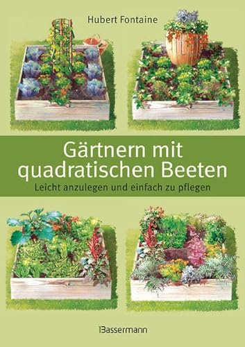 Gärtnern mit quadratischen Beeten: Leicht anzulegen und einfach zu pflegen
