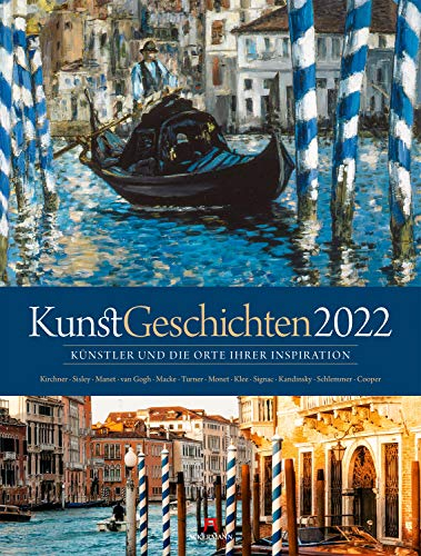 KunstGeschichten Kalender 2022, Wandkalender im Hochformat (50x66 cm) - Kunstkalender mit Fotografien der Originalschauplätze: Künstler und die Orte ihrer Inspiration