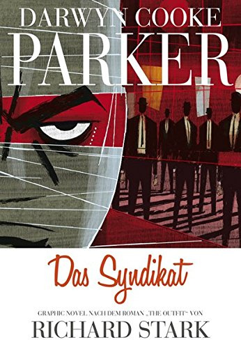 Parker: Das Syndikat: Graphic Novel nach dem Roman The Outfit von Richard Stark