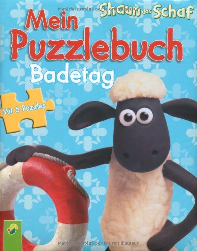 Shaun das Schaf: Mein Puzzlebuch Badetag: 6 Puzzles zu je 6 Teilen: Mit 6 Puzzles zu je 6 Teilen