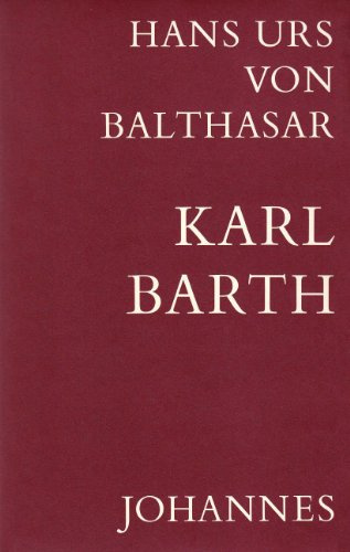Karl Barth: Darstellung und Deutung seiner Theologie