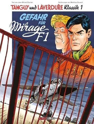 Tanguy und Laverdure Klassic Band 1: Gefahr für Mirage F1 (Tanguy und Laverdure Klassik: Softcover)