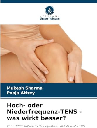 Hoch- oder Niederfrequenz-TENS - was wirkt besser?: Ein evidenzbasiertes Management der Kniearthrose