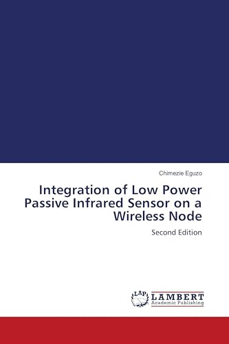 Integration of Low Power Passive Infrared Sensor on a Wireless Node: Second Edition