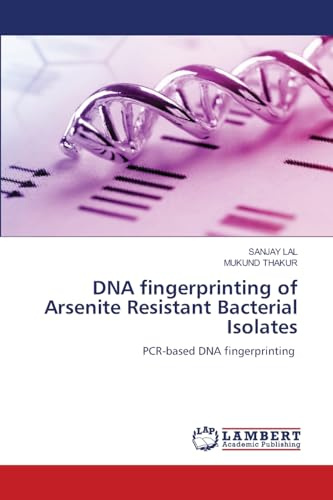 DNA fingerprinting of Arsenite Resistant Bacterial Isolates: PCR-based DNA fingerprinting
