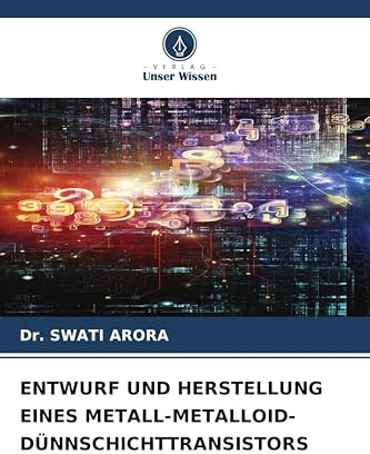 ENTWURF UND HERSTELLUNG EINES METALL-METALLOID-DÜNNSCHICHTTRANSISTORS: DE