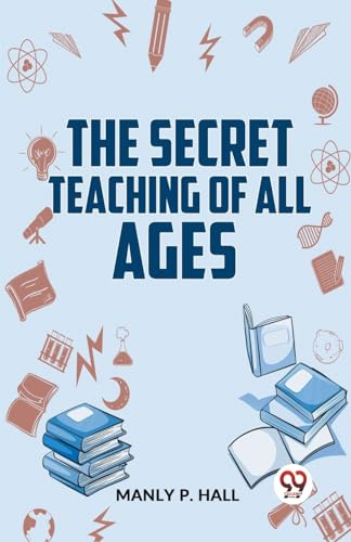 The Secret Teaching Of All Ages