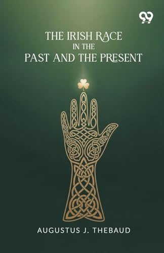 The Irish Race In The Past And The Present
