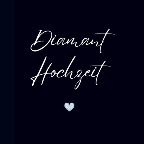 Gästebuch Diamant Hochzeit- Premium Gästebuch Blanko: Das edle und neutrale Ausfüllbuch für Erinnerungen, Fotos & Glückwünsche. Das Gästebuch zur ... Meine Gäste Diamanthochzeit. Black E