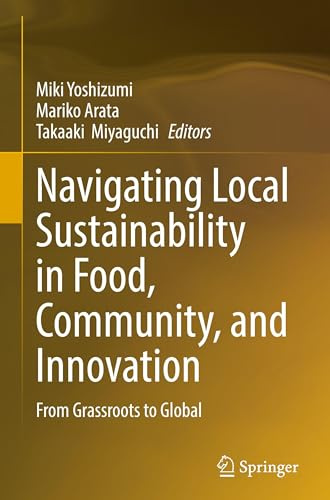 Navigating Local Sustainability in Food, Community, and Innovation: From Grassroots to Global