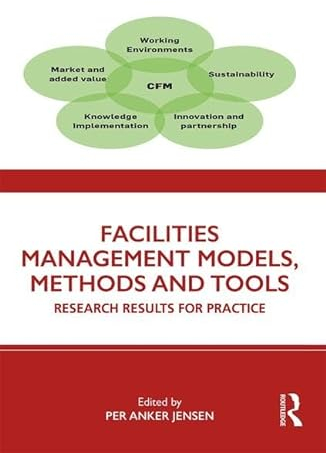 Facilities Management Models, Methods and Tools: Research Results for Practice