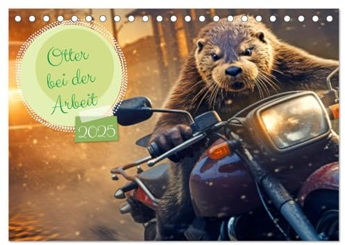 Otter bei der Arbeit (Tischkalender 2025 DIN A5 quer), CALVENDO Monatskalender: Arbeitswütige Otter: Entdecken Sie ihre fleißigen Abenteuer (CALVENDO Tiere)
