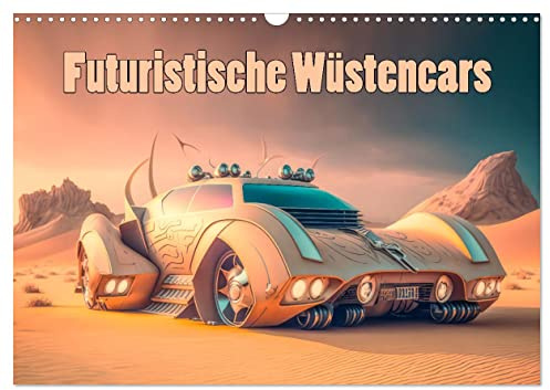 Futuristische Wüstencars (Wandkalender 2026 DIN A3 quer), CALVENDO Monatskalender: Utopische Wüstenautos (CALVENDO Mobilitaet)
