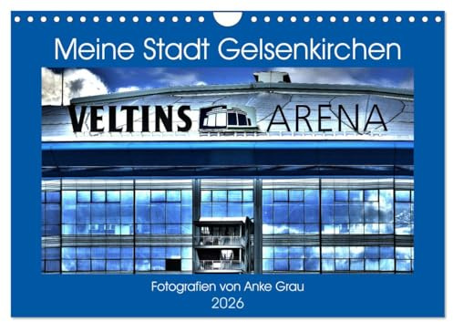 Meine Stadt Gelsenkirchen (Wandkalender 2026 DIN A4 quer), CALVENDO Monatskalender: Tolle Fotos der schönen Ruhrpott-Stadt! (CALVENDO Orte)