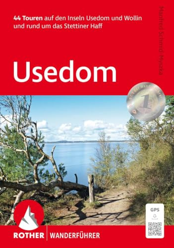 ROTHER Wanderführer Usedom: 44 Touren auf den Inseln Usedom und Wollin und rund um das Stettiner Haff. Mit GPS-Tracks