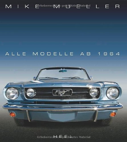 Ford Mustang: Alle Modelle ab 1964