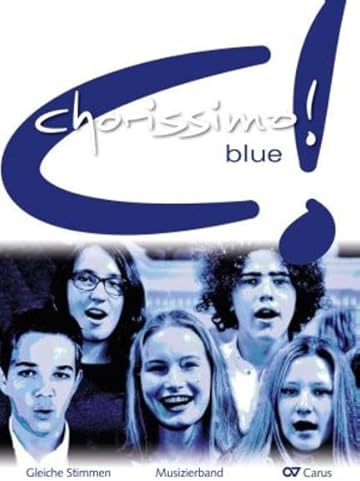 chorissimo! blue. Schulchorbuch für gleiche Stimmen: Musizierband