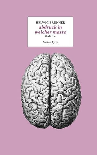abdruck in weicher masse: Gedichte (Limbus Lyrik)