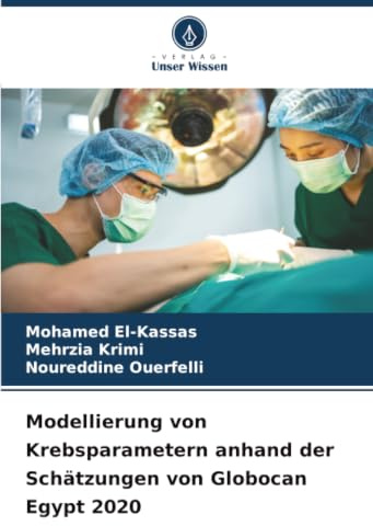 Modellierung von Krebsparametern anhand der Schätzungen von Globocan Egypt 2020