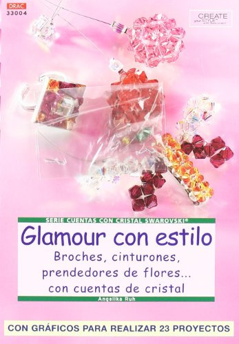 Serie Swarovski nº 4. GLAMOUR CON ESTILO. BROCHES, CINTURONES, PRENDEDORES DE FLORES...CON CUENTAS DE CRISTAL (CREA CON PATRONES-SWAROVSKI)