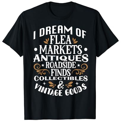 Dream of Antique Finds Brocante Anciennes Collections Vintage T-Shirt