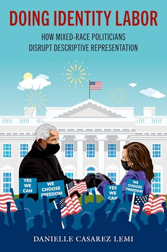 Doing Identity Labor: How Mixed-Race Politicians Disrupt Descriptive Representation