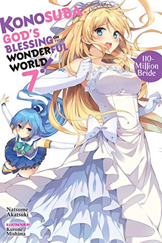 Konosuba: God's Blessing on This Wonderful World!, Vol. 7 (light novel): 110-Million Bride (Volume 7) (Konosuba (light novel), 7)