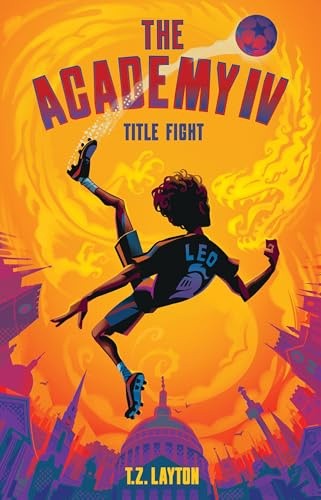 The Academy IV: Title Fight: A Fun-Filled Football Adventure (The Academy Series Book 4) (The Academy, 4)
