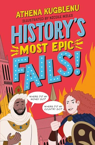 History's Most Epic Fails: Discover the truth behind the world’s biggest historical howlers
