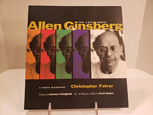 The Late Great Allen Ginsberg: A Photo Biography