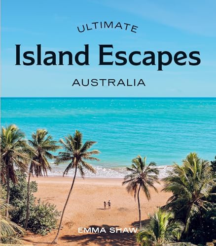 Ultimate Island Escapes: Australia
