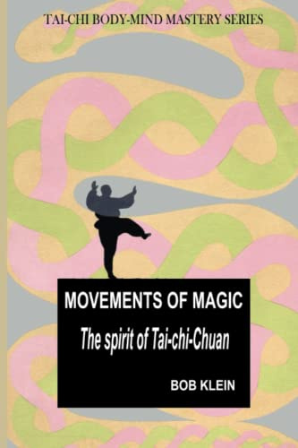 Movements of Magic: the spirit of Tai-chi-Chuan