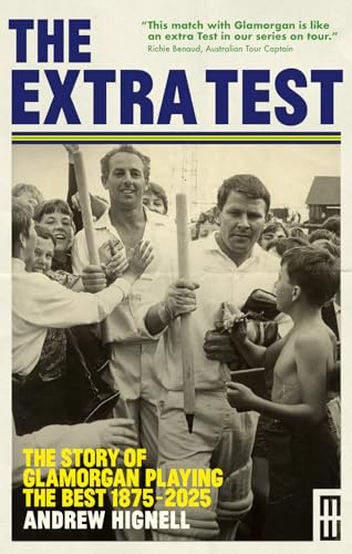 The Extra Test: The story of Glamorgan playing the best: 1875 – 2025