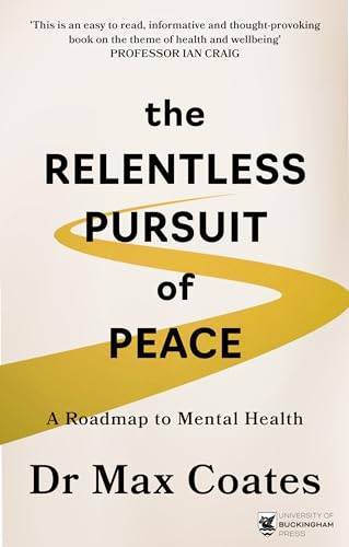 The Relentless Pursuit of Peace: A Roadmap to Mental Health