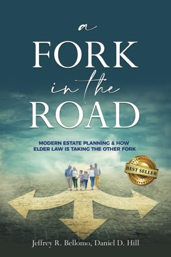 A FORK IN THE ROAD: Modern Estate Planning and How Elder Law Is Taking the Other Fork